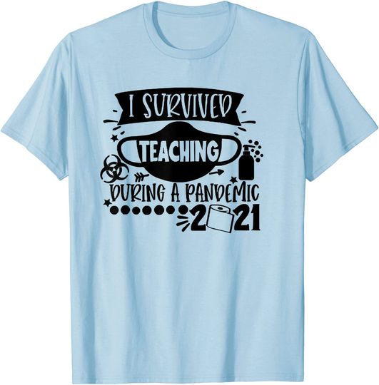 I Survived Teaching During A Pandemic 2021 Funny Gift Lovers T-Shirt