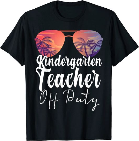 Kindergarten Teacher Off Duty Shirt Sunglasses Beach Sunset T-Shirt