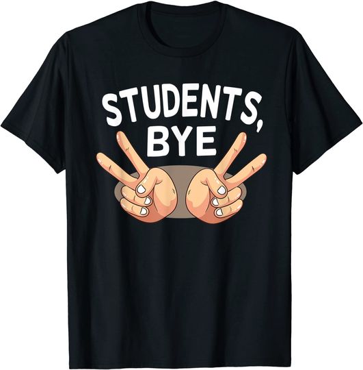Last Day of School Students Bye Peace Sign Teacher Funny T-Shirt