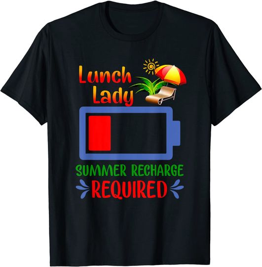 Lunch Lady Summer Recharge Required Teacher Off Duty T-Shirt
