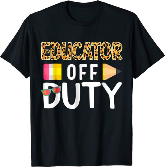 Educator Off Duty Teacher Off Duty Last day of school grad T-Shirt