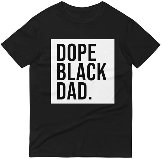 Dope Black Dad Shirt - Soft, Quality Tees Made from Premium Ringspun Cotton - Sizes S-2XL - Dad Shirts for Men