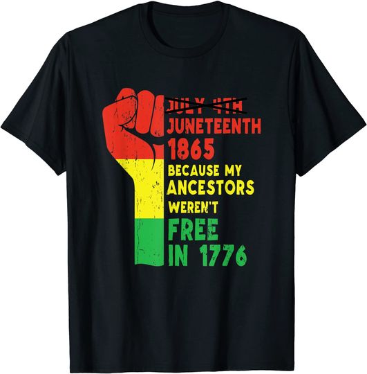 Juneteenth My Ancestors Free Black African Flag Pride Fist T-Shirt
