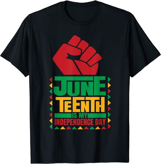 Juneteenth is my Independence day novelty Juneteenth T-Shirt