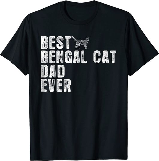 Best BENGAL CAT DAD Ever T-Shirt
