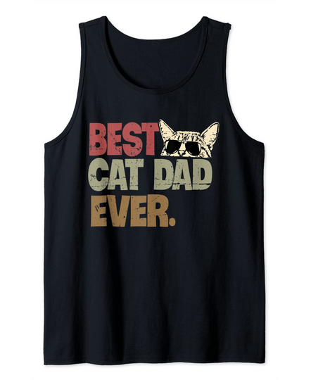 Best Cat Dad Ever Funny Cool Cats Daddy Father Lover Vintage Tank Top