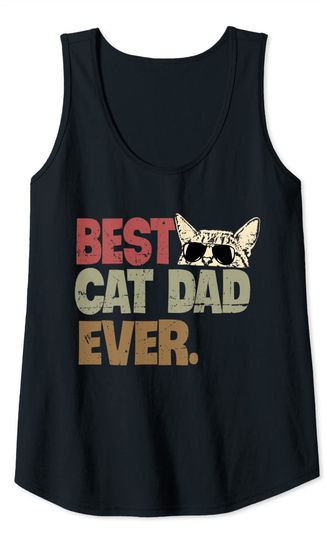 Best Cat Dad Ever Funny Cool Cats Daddy Father Lover Vintage Tank Top