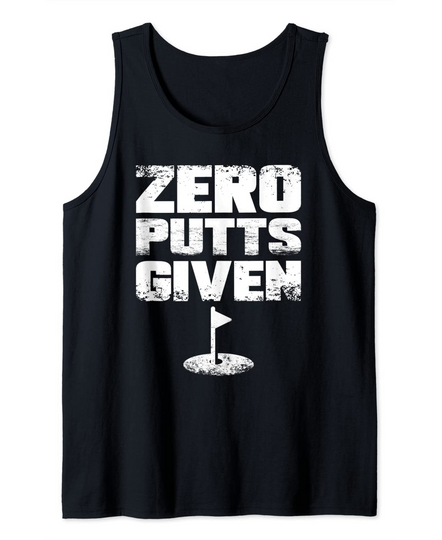 Zero Putts Given Funny Golf Tank Top