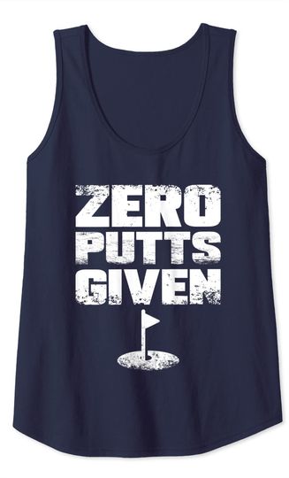 Zero Putts Given Funny Golf Tank Top