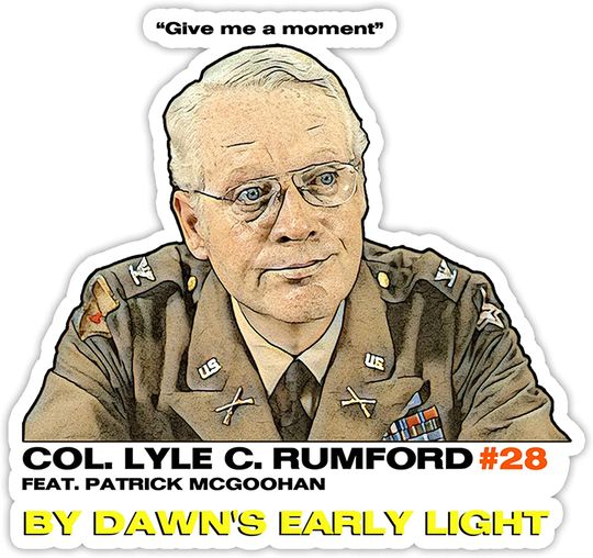 Columbo Col. Lyle C. Rumford by Dawn's Early Light Sticker 3"