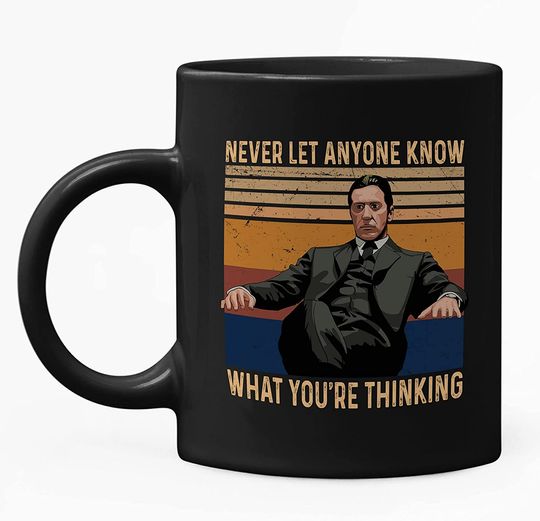 The Godfather Michael Corleone Never Let Anyone Know What You're Thinking Mug 11oz