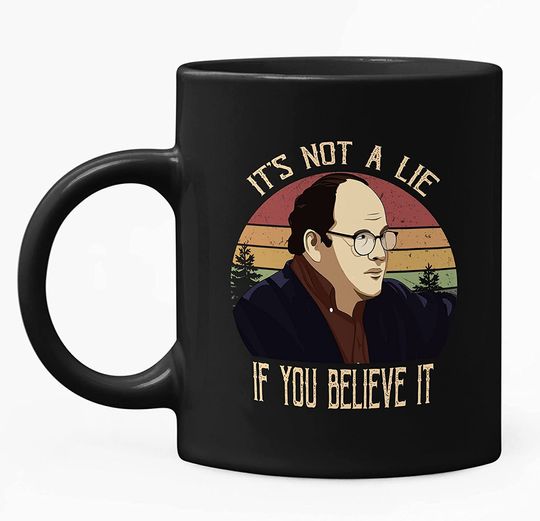 Seinfeld George Costanza Jerry, Just Remember...It’s Not A Lie If You Believe It Circle Mug 15oz
