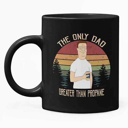King Of The Hill Hank Hill The Only Dad Greater Than Propane Circle Mug 15oz