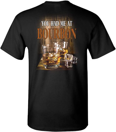 Bourbon Bound You Had Me at Bourbon on a Black Shirt