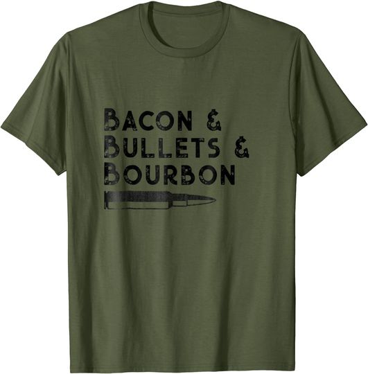 Bacon and Bullets and Bourbon T Shirt