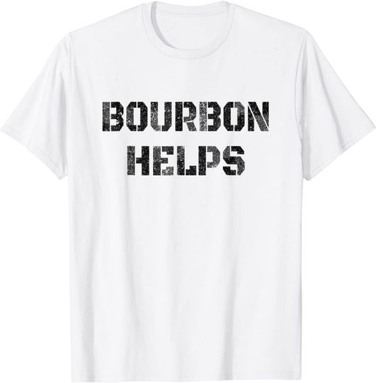 Bourbon Helps Funny Drinking Old Fashioned Shirt
