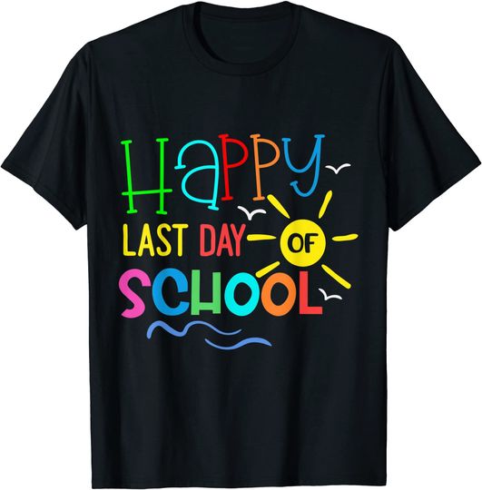 Happy Last Day Of School Teacher Student Graduation T-Shirt