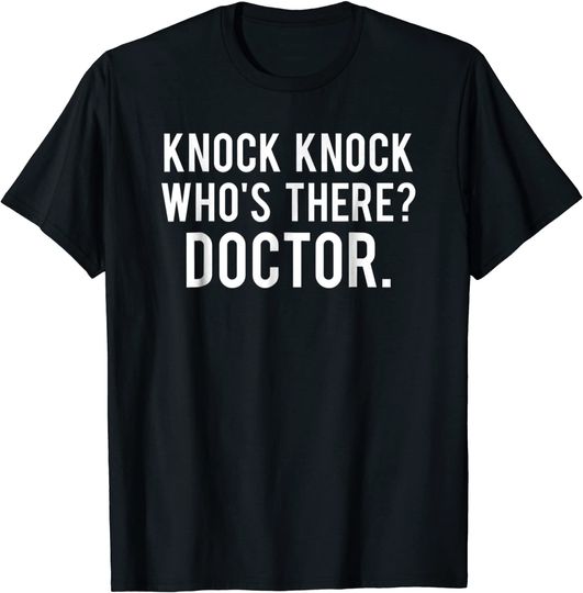 Knock knock who's there doctor T Shirt Funny jokes gift tee