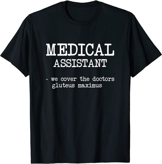 Funny Medical Assistant Gifts Men Women We Cover Doctors T-Shirt