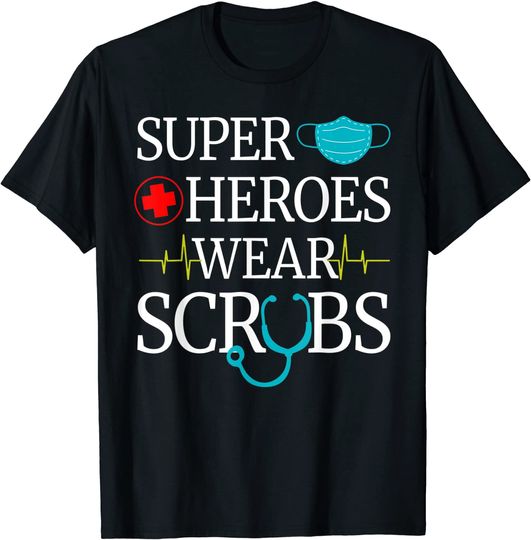 Super Heroes Wear Scrubs Nursing Cute Medical Nurse T-Shirt