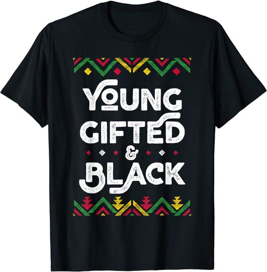 Young Gifted And Black Shirt African Black History Month T-Shirt