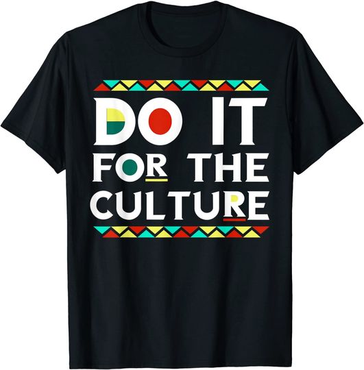 Do It For-The-Culture African American Black Pride T Shirt