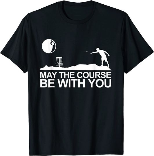 Disc Golf Shirt May The Course Be With You Frisbee Golf T-Shirt