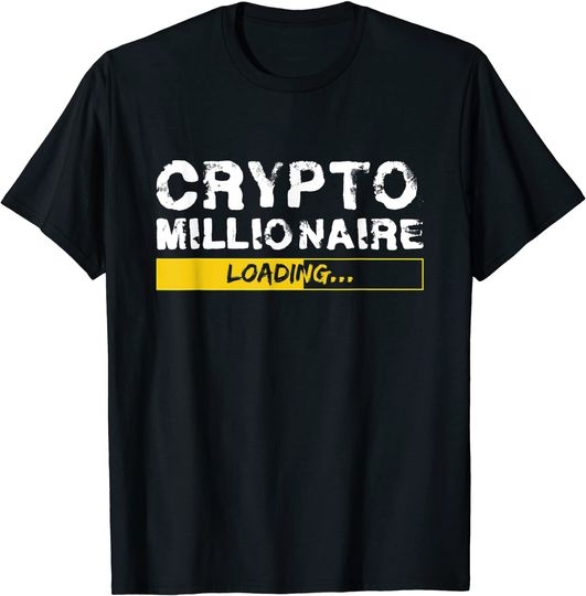 Crypto Millionaire Loading Funny Bitcoin Ethereum T-Shirt