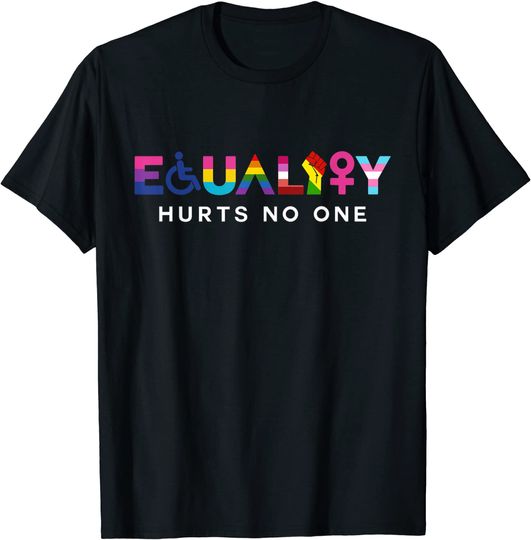 Equality Hurts No One LGBT Black Disabled Women Right Kind, International Justice T-Shirt