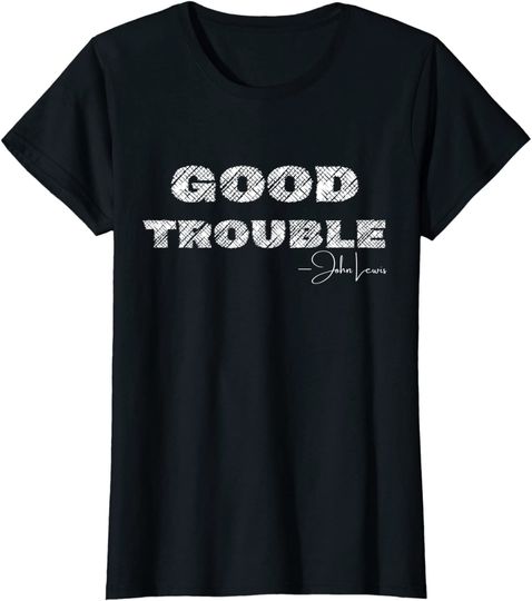 Get In Good Necessary Trouble John Lewis Social Justice Gift Hoodie