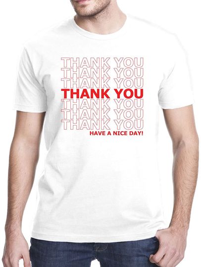 Gbond Apparel Thank You Have A Nice Day Grocery Bag T-Shirt