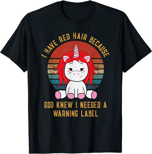 I have red hair because God knew I needed a warning label