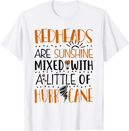 Redheads are Sunshine With a Hurricane Funny Redhead T-Shirt