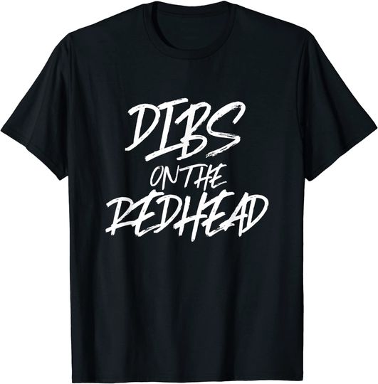 Dibs On The Redhead Funny Husband Wife Ginger T-Shirt