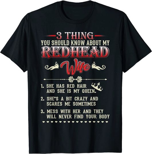 3 Thing You Should Know About My Redhead Wife T-Shirt