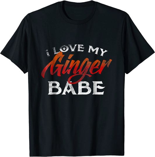 I Love My Ginger Babe Red Head Hair T-shirt Cute Wife Tee