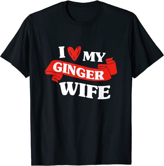 Redhead Irish Women's Husband Wedding I Love My Ginger Wife T-Shirt