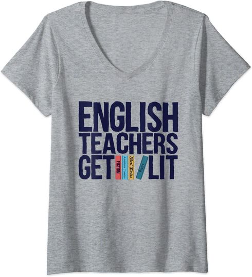 Womens English Teachers Get Lit V-Neck T-Shirt