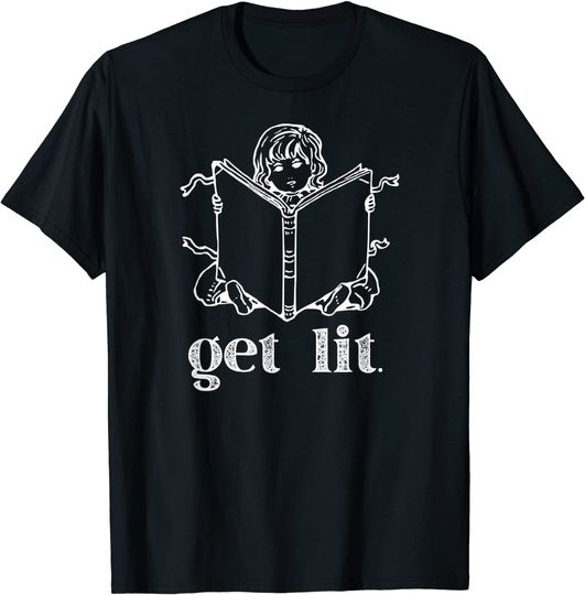 Get Lit Literature, English Teachers Get Lit T-Shirt