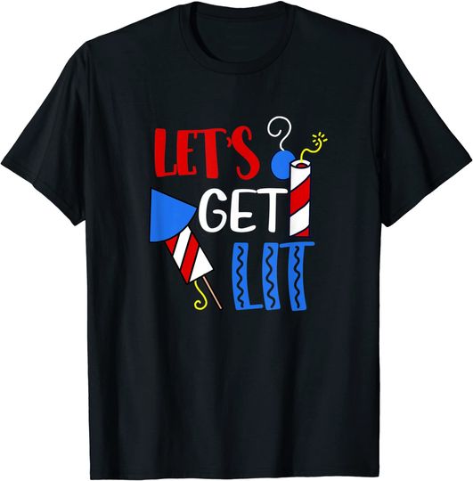 Let's Get Lit fireworks firecracker funny fourth 4th of July T-Shirt