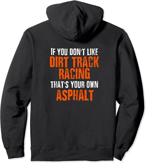 Dirt Track Racing Sprint Car Racing Quote Pullover Hoodie