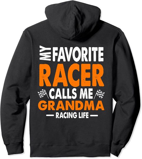 Dirt Track Racing Sayings My Favorite Racer Calls Me Grandma Pullover Hoodie