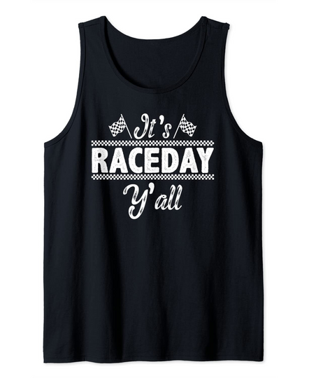 Car Racing Dirt Track Racing Race Quote It's Race Day Y'all Tank Top