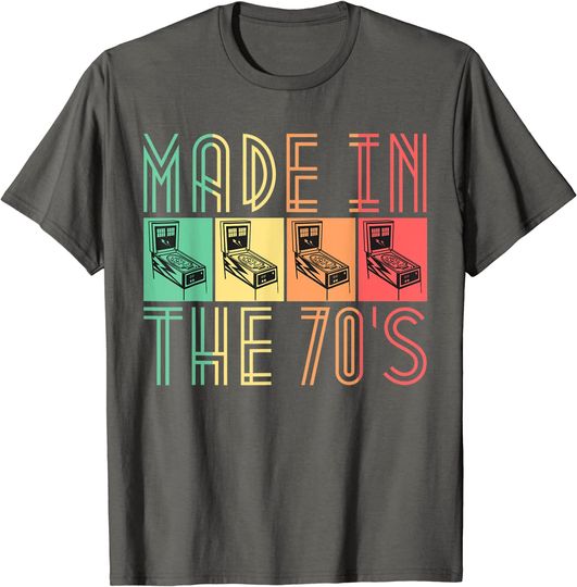 Made In The 70s Pinball Shirt Retro Arcade Gifts For Men T-Shirt