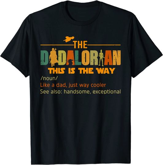 Mens The Dadalorian Funny Like A Dad Just Way Cooler Fathers Day T-Shirt