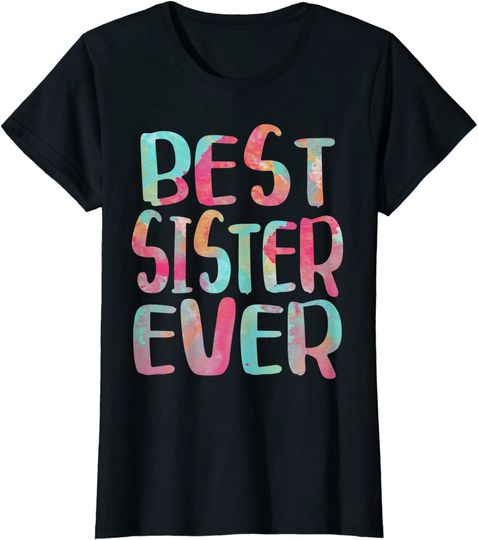 Best Sister Ever T-Shirt Mother's Day Gift Shirt T-Shirt