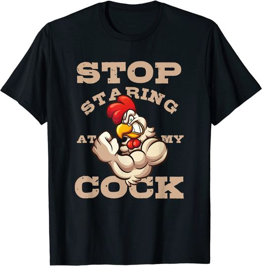 Chef Culinarian Cook Chicken Puns Stop Staring At My Cock T-Shirt