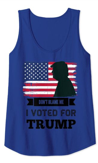 Don't Blame Me I Voted For Trump Distressed Vintage Flag Tank Top
