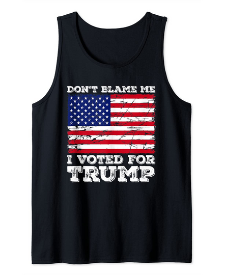 Don't Blame Me I Voted For Trump, American Flag 4th of July Tank Top