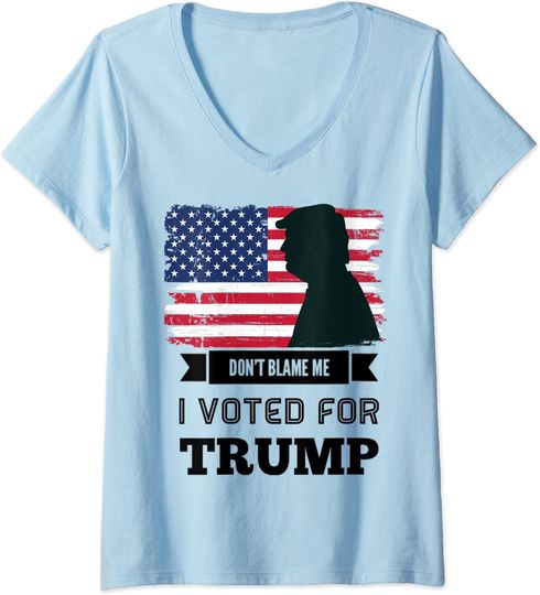 Womens Don't Blame Me I Voted For Trump Distressed Vintage Flag V-Neck T-Shirt